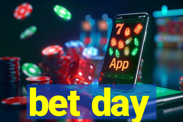 bet day